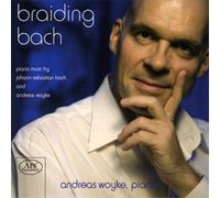 Johann Sebastia Braiding Bach: Piano Music By Johann Sebastian Bach and And (CD)