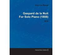 Johann Sebastia Gaspard De La Nuit By Maurice Ravel For Solo Piano ( (Tascabile)