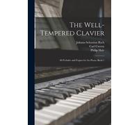 Johann Sebastian 1685-1750 Bach Carl 1791-1857 Czern The Well-Temper (Tascabile)