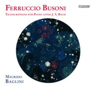 Johann Sebastian B Ferruccio Busoni: Transcriptions for Piano After J. S. B (CD)