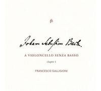 Johann Sebastian B Johann Sebastian Bach: A Violoncello Senza Basso: Chapte (CD)