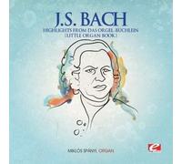 Johann Sebastian Bac HIGHLIGHTS FROM DAS ORGEL-BuCHLEIN (LITTLE ORGAN BOOK (CD)