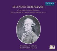 Johann Sebastian Bach Christian Von Blohn: Splendid Silbermann (CD) Album