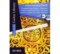 Johann Sebastian Bach: Complete Lute Works - Chaconne / L'Opera Completa Per Liuto - Ciaccona / Ceuvres completes pour luth - Chaconne