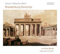 Sigiswald Kuijken, la Petite Bande - Johann Sebastian Bach: the Brandenburg Concertos 1
