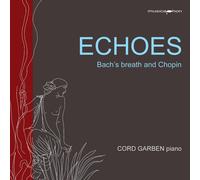 Johann Sebastian Bach Echoes - Bach’s Breath & Chopin (CD)