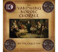 Johann Sebastian Bach/Johann Pachelbel The Vanishing Nordic Chorale (CD) Album