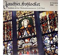 Johann Sebastian Bach - Johann Sebastian Bach - Agnes Giebel , Marga Höffgen , Josef Traxel , Dietrich Fischer-Dieskau , Thomanerchor , Gewandhausorchester Leipzig , Kurt Thomas - Jauchzet, Frohlocket / Ausschnitte Aus Dem Weihnachtsoratorium BWV 248 - ETERNA - 8 25 362