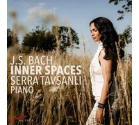 Johann Sebastian Bach Serra Tavsanli: Inner Spaces Album
