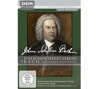 Johann Sebastian Bach - Stationen seines Lebens / b-a-c-h - Eine Dokumentation in 7 Kapiteln