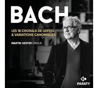 JOHANN SEBASTIAN BACH: THE 18 LEIPZIG CHORALS & CANONIC VARIATIO