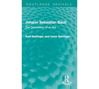 Johann Sebastian Bach: The Culmination of an Era