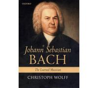 Johann Sebastian Bach: The Learned Musician