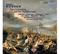 Johann Sigismund Ku Johann Sigismund Kusser: Two Serenatas for the Dublin C (CD)