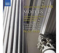 Johann Simon Mayr Johann Simon Mayr: Motets - Volume 2 Album