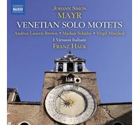 Johann Simon Mayr Johann Simon Mayr: Venetian Solo Motets Album