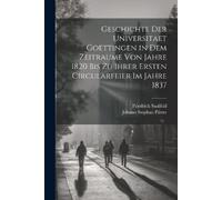 Johann Stephan Geschichte der Universitaet Goettingen in dem Zeitra (Tascabile)