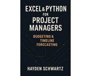 Johann Strauss Hayden Schwartz Excel & Python for Project Managers (Tascabile)