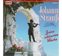 Johann Strauß Seine schönsten Werke