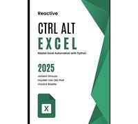 Crtl Alt Excel: Master Excel Automation with Python: A Comprehensive Guide 2025: 1