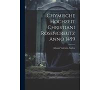 Johann Valentin And Chymische Hochzeit Christiani Rosencreutz Anno 1 (Tascabile)