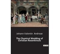 Johann Valentin Andrea The Chymical Wedding of Christian Rosenkreut (Tascabile)