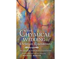 Johann Valentin Andreae Michae The Chymical Wedding of Christian Ros (Tascabile)