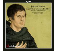 Johann Walter Johann Walter: Geystliches Gesangk Buchleyn: Martin Luthers L (CD)