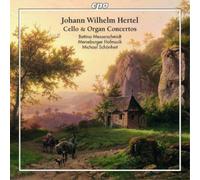 Johann Wilhelm Hertel Johann Wilhelm Hertel: Cello & Organ Concertos (CD) Album