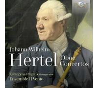 Johann Wilhelm Hertel Johann Wilhelm Hertel: Oboe Concertos (CD)