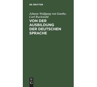 Johann Wolfgang Von Goethe Car Von der Ausbildung der deutsc (Copertina rigida)