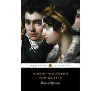 Johann Wolfgang von Goethe Elective Affinities (Tascabile)