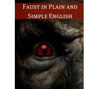 Johann Wolfgang Von Goethe Faust in Plain and Simple English (Tascabile)
