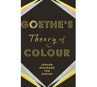 Johann Wolfgang Von Goethe Goethe's Theory of Colour (Copertina rigida)