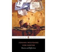 Johann Wolfgang von Goethe Maxims and Reflections (Tascabile)