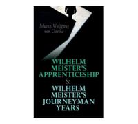 Johann Wolfgang Von Goethe Thom Wilhelm Meister's Apprenticeship & W (Tascabile)