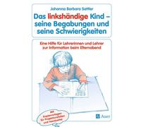 Johanna Barbara Das linkshändige Kind - Begabungen und Schwierigkeit (Tascabile)