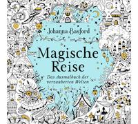 Johanna Basford Magische Reise: Das Ausmalbuch der verzauberten Welt (Tascabile)