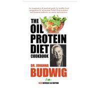 Johanna Budwig OIL-PROTEIN DIET Cookbook (Copertina rigida)