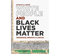 Johanna C. Luttrell White People and Black Lives Matter (Tascabile)