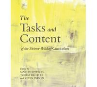 Johanna Collis The Tasks and Content of the Steiner-Waldorf Curricul (Tascabile)