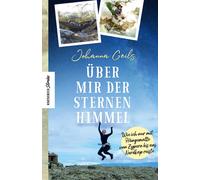 Johanna Geils Über mir der Sternenhimmel: Wie ich nur mit Hängematte (Tascabile)