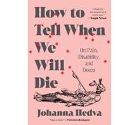 Johanna Hedva How to Tell When We Will Die (Copertina rigida)