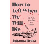 Johanna Hedva How to Tell When We Will Die (Copertina rigida)