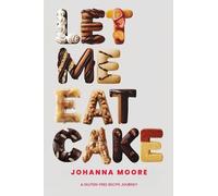 Johanna Moore Let Me Eat Cake (Copertina rigida)