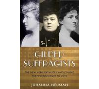 Johanna Neuman Gilded Suffragists (Tascabile)