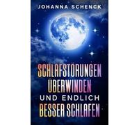 Johanna Schenck Schlafstörungen überwinden und endlich besser schlaf (Tascabile)