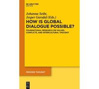 Johanna Seibt How is Global Dialogue Possible? (Copertina rigida)
