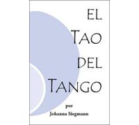 Johanna Siegmann El Tao Del Tango (Tascabile)