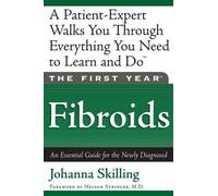 Johanna Skilling The First Year: Fibroids (Tascabile)